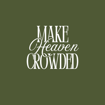 Make Heaven Crowded T-Shirt
